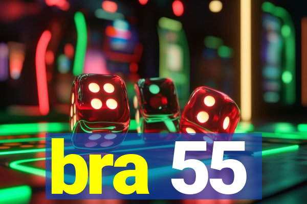 bra 55